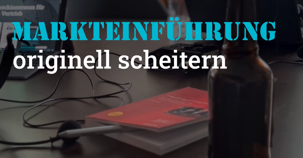 Markteinführung - originell scheitern - Titelbild Podcast