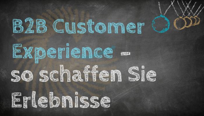 Blog DenkBar: B2B Customer Experience - Wie schaffen Sie Erlebnisse?